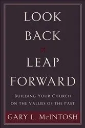 Book cover of Look Back, Leap Forward by Gary L. McIntosh