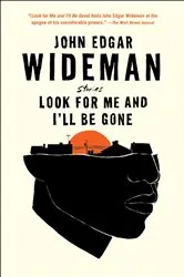 Book cover of Look for Me and I'll Be Gone by John Edgar Wideman