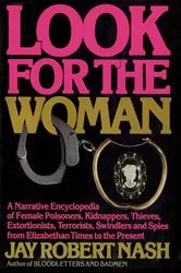 Book cover of Look for the Woman by Jay Robert Nash