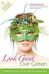 Book cover of Look Great, Live Green by Deborah Burnes