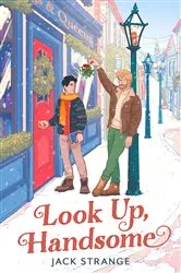 Book cover of Look Up, Handsome by Jack Strange