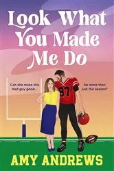 Book cover of Look What You Made Me Do by Amy Andrews