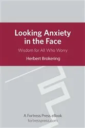 Book cover of Looking Anxiety in the Face by Herbert Brokering
