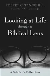 Book cover of Looking at Life through a Biblical Lens by Robert C. Tannehill