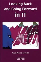Book cover of Looking Back and Going Forward in IT by Jean-Pierre Corniou