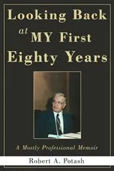 Book cover of Looking Back at My First Eighty Years by Robert A. Potash