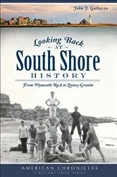 Book cover of Looking Back at South Shore History by John J. Galluzzo