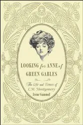 Book cover of Looking for Anne of Green Gables by Irene Gammel