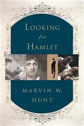 Book cover of Looking for Hamlet by Marvin W. Hunt