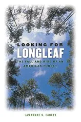 Book cover of Looking for Longleaf by Lawrence S. Earley