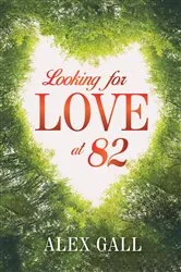 Book cover of Looking for Love at 82 by Unknown