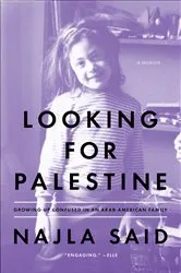 Book cover of Looking for Palestine by Najla Said