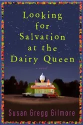 Book cover of Looking for Salvation at the Dairy Queen by Susan Gregg Gilmore