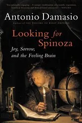 Book cover of Looking for Spinoza by Antonio Damasio