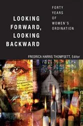 Book cover of Looking Forward, Looking Backward by Fredrica Harris Thompsett