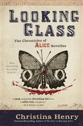Book cover of Looking Glass by Christina Henry