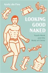 Book cover of Looking Good Naked by Andy du Feu