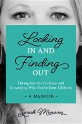 Book cover of Looking In and Finding Out by Sarah Monares