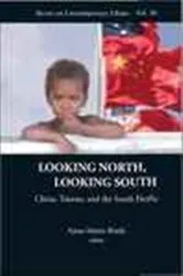 Book cover of Looking North, Looking South: China, Taiwan, And The South Pacific by Anne-marie Brady