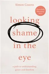 Book cover of Looking Shame in the Eye by Simon Cozens