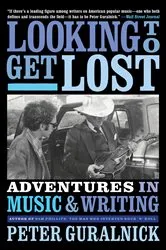 Book cover of Looking to Get Lost by Peter Guralnick