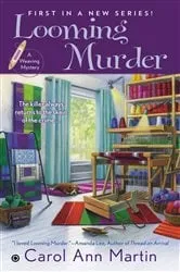 Book cover of Looming Murder by Carol Ann Martin