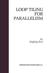 Book cover of Loop Tiling for Parallelism by Jingling Xue
