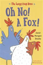 Book cover of Loopy Coop Hens: Oh No! A Fox! by Janet Morgan Stoeke