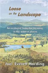 Book cover of Loose on the Landscape by Joel  Everett Harding