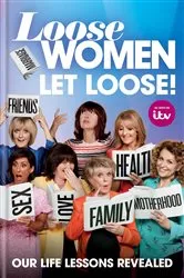 Book cover of Loose Women: Let Loose! by ITV Ventures Ltd