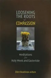 Book cover of Loosening the Roots of Compassion by Unknown
