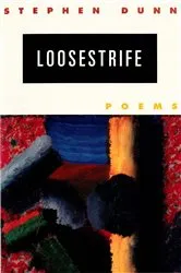 Book cover of Loosestrife: Poems by Stephen Dunn