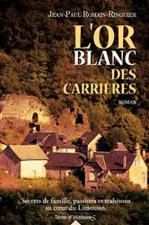 Book cover of L'or blanc des carrières by Jean-Paul Romain-Ringuier