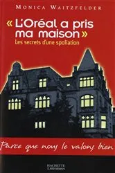Book cover of L'Oréal a pris ma maison by Monica Waitzfelder