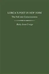 Book cover of Lorca's Poet in New York by Betty Jean Craige
