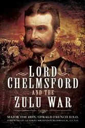 Book cover of Lord Chelmsford and the Zulu War by Gerald French