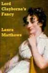 Book cover of Lord Clayborne's Fancy by Laura Matthews