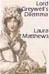 Book cover of Lord Greywell's Dilemma by Laura Matthews