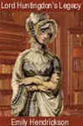 Book cover of Lord Huntingdon's Legacy by Emily Hendrickson