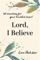 Book cover of Lord, I Believe by Unknown
