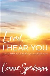 Book cover of Lord I hear You by Connie Spearman