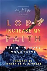 Book cover of LORD Increase My FAITH by Frizella Taylor