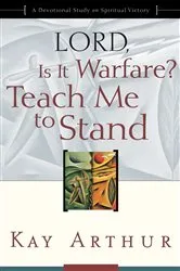 Book cover of Lord, Is It Warfare? Teach Me to Stand by Kay Arthur