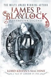 Book cover of Lord Kelvin's Machine by James P. Blaylock