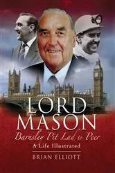 Book cover of Lord Mason, Barnsley Pitlad to Peer by Unknown
