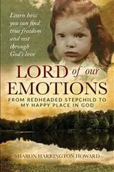 Book cover of LORD OF OUR EMOTIONS by Sharon Howard