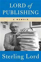 Book cover of Lord of Publishing by Sterling Lord
