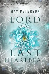 Book cover of Lord of the Last Heartbeat by May Peterson