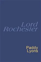 Book cover of Lord Rochester by Paddy Lyons