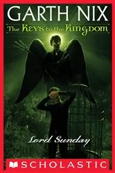 Book cover of Lord Sunday (The Keys to the Kingdom #7) by Garth Nix